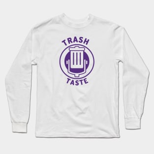 trash taste Long Sleeve T-Shirt